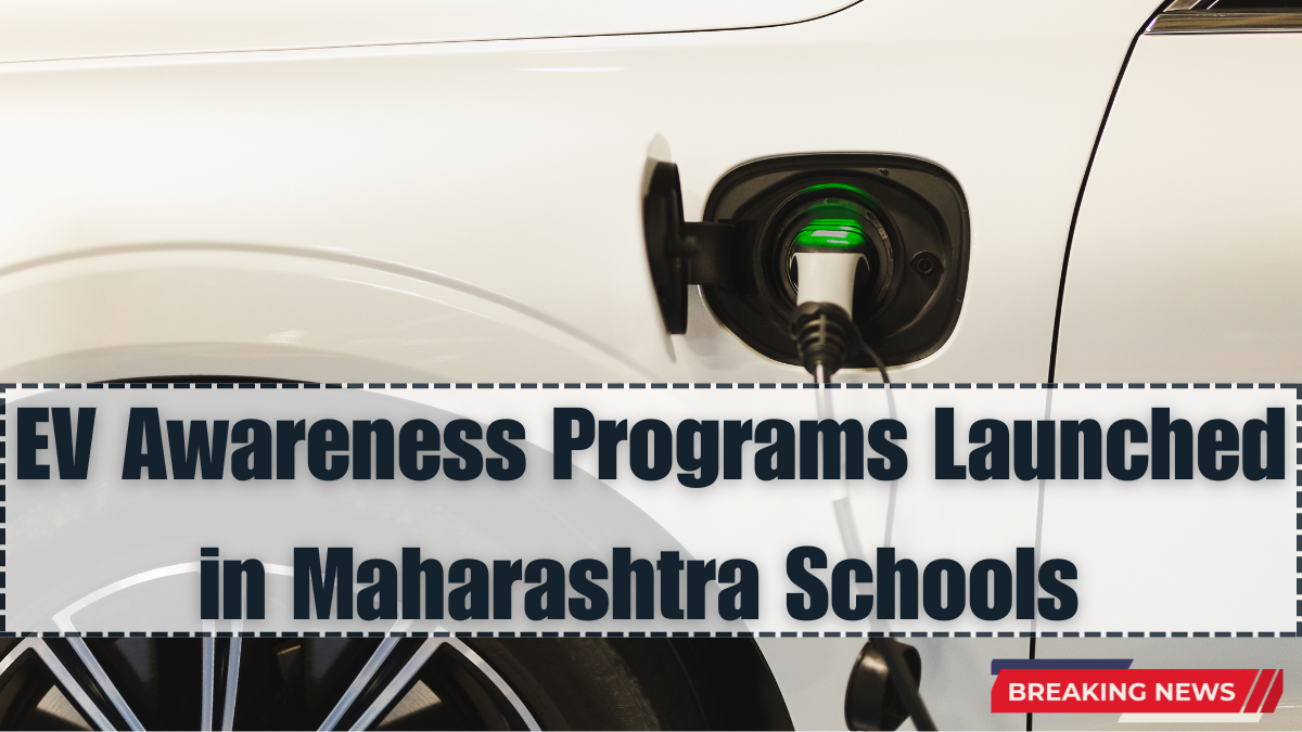 EV Awareness Programs Launched in Maharashtra Schools – What Students Learn