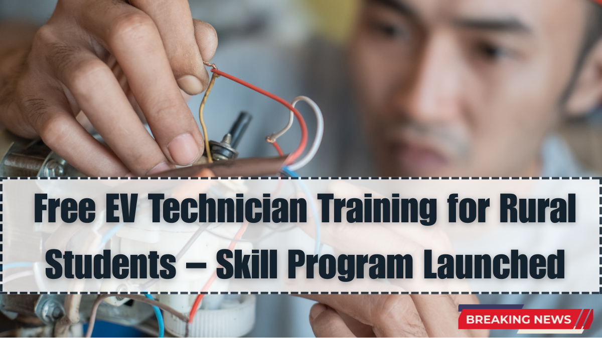 Free EV Technician Training for Rural Students – Skill Program Launched