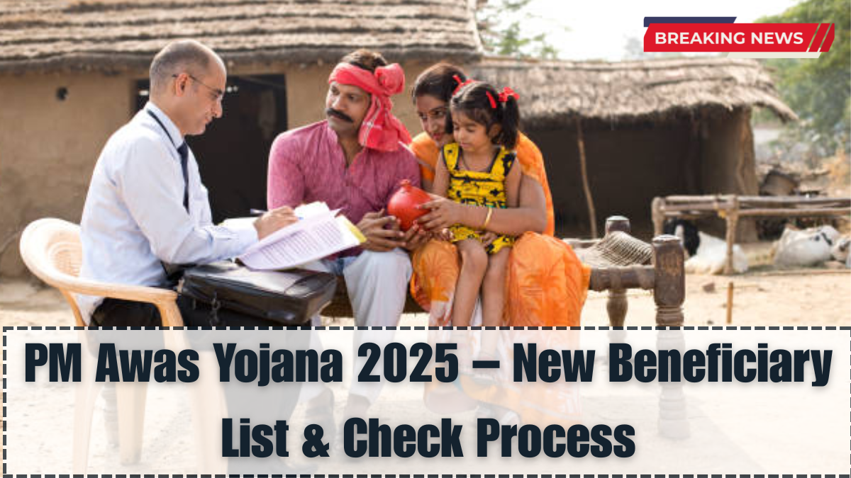 PM Awas Yojana 2025 – New Beneficiary List & Check Process