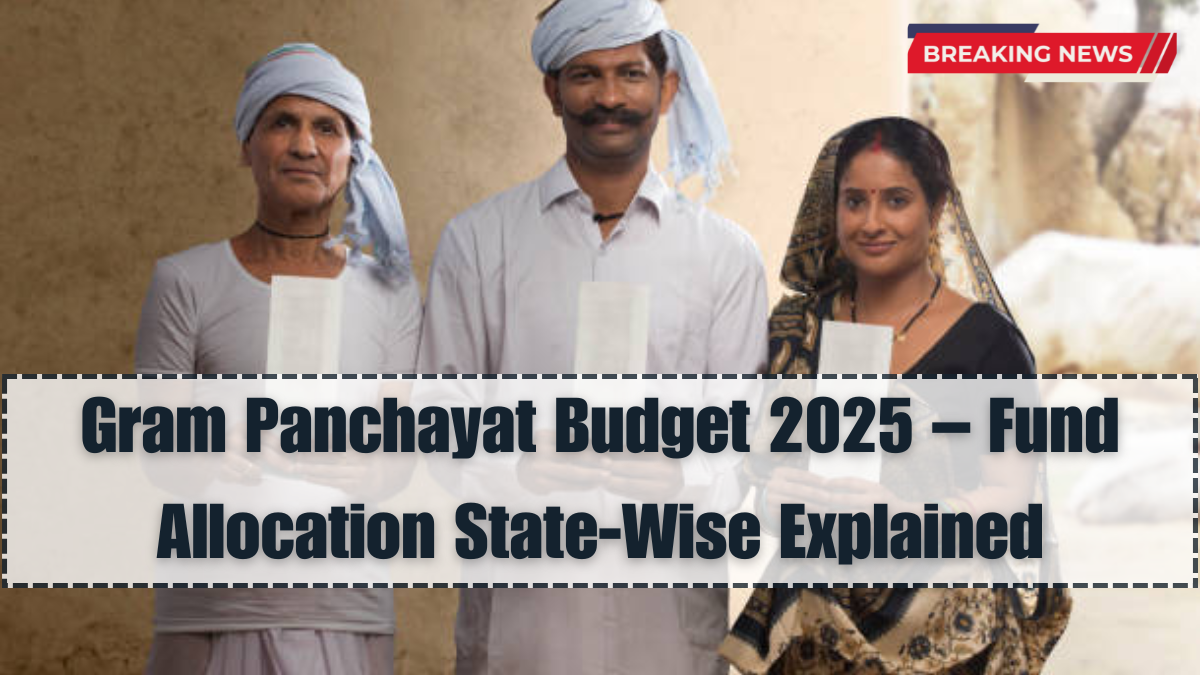 Gram Panchayat Budget 2025 – Fund Allocation State-Wise Explained