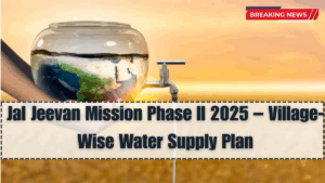 Jal Jeevan Mission Phase II 2025 – Village-Wise Water Supply Plan