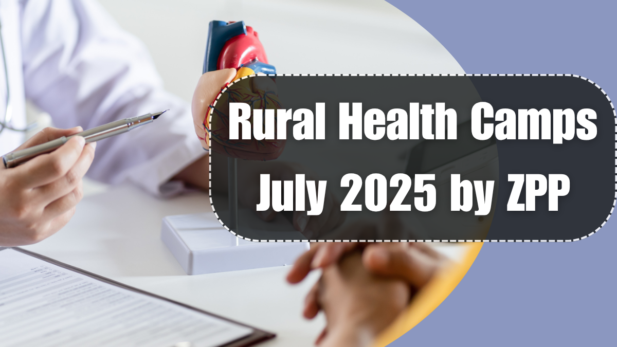 Rural Health Camps July 2025 by ZPP: Free Check‑Ups Nearby
