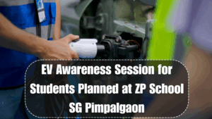 EV Awareness Session for Students Planned at ZP School SG Pimpalgaon