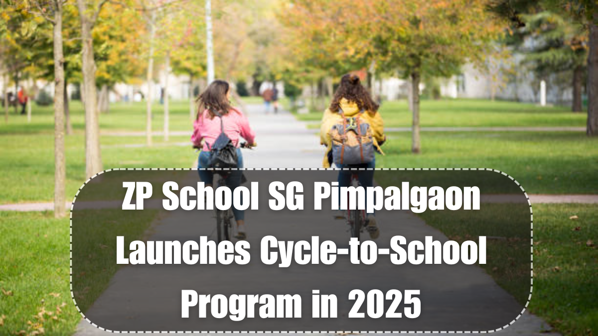 ZP School SG Pimpalgaon Launches Cycle-to-School Program in 2025
