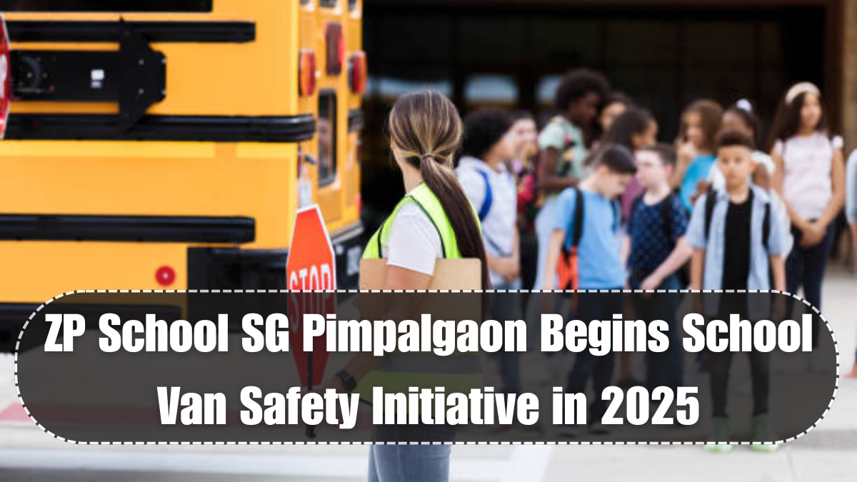 ZP School SG Pimpalgaon Begins School Van Safety Initiative in 2025