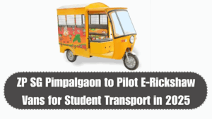 ZP SG Pimpalgaon to Pilot E-Rickshaw Vans for Student Transport in 2025