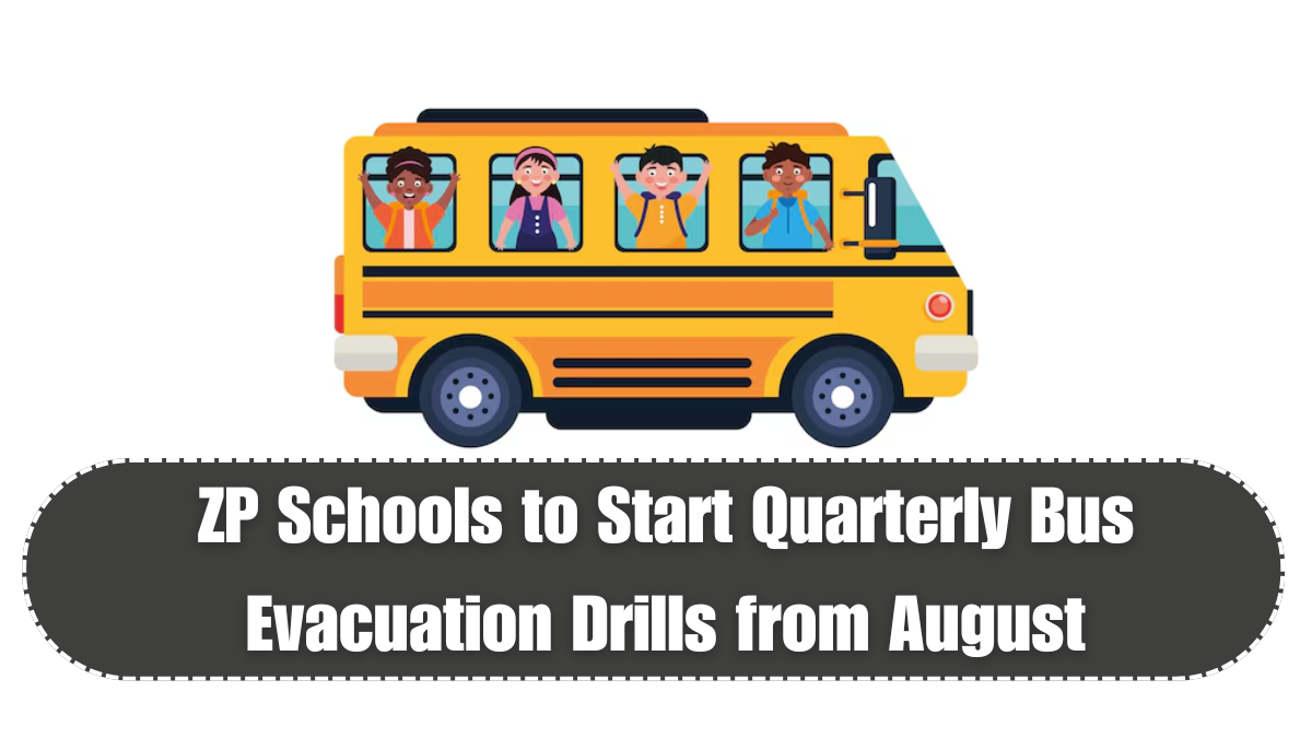 ZP Schools to Start Quarterly Bus Evacuation Drills from August