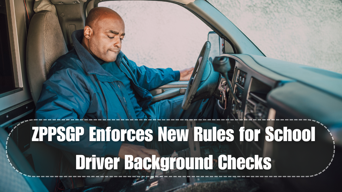 ZPPSGP Enforces New Rules for School Driver Background Checks
