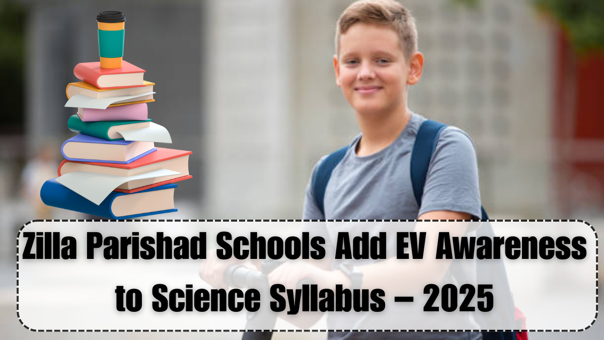 Zilla Parishad Schools Add EV Awareness to Science Syllabus – 2025