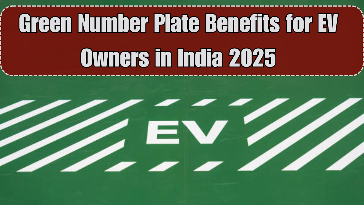 Green Number Plate Benefits for EV Owners in India 2025