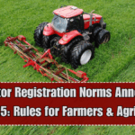 New Tractor Registration Norms Announced in India 2025: Rules for Farmers & Agri Vehicles
