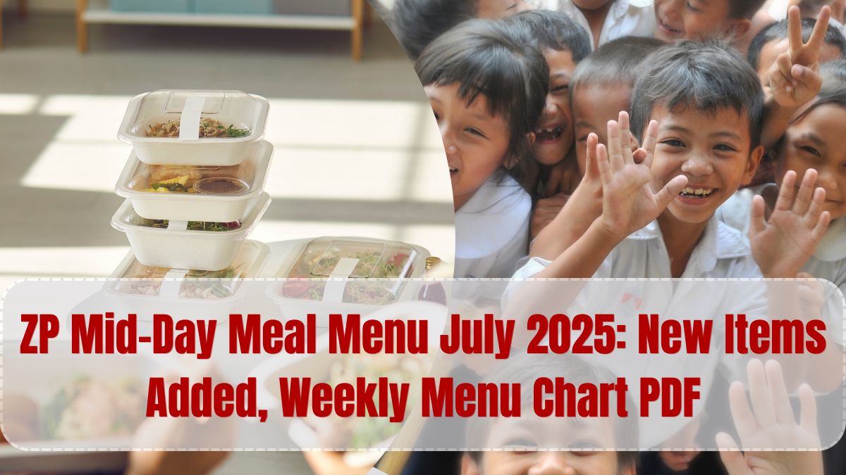 ZP Mid-Day Meal Menu July 2025: New Items Added, Weekly Menu Chart PDF