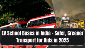 EV School Buses in India – Safer, Greener Transport for Kids in 2025
