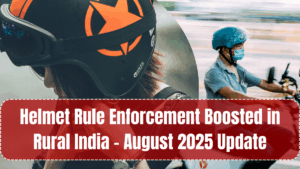 Helmet Rule Enforcement Boosted in Rural India – August 2025 Update