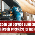 Monsoon Car Service Guide 2025 – Essential Repair Checklist for Indian Roads
