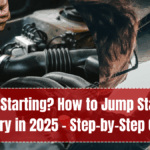 Car Not Starting? How to Jump Start Your Battery in 2025 – Step-by-Step Guide