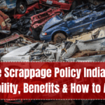 Vehicle Scrappage Policy India 2025 – Eligibility, Benefits & How to Apply