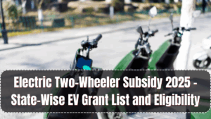 Electric Two-Wheeler Subsidy 2025 – State-Wise EV Grant List and Eligibility