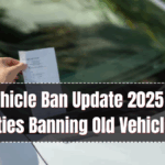 India Vehicle Ban Update 2025 – List of Cities Banning Old Vehicles