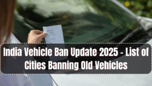 India Vehicle Ban Update 2025 – List of Cities Banning Old Vehicles
