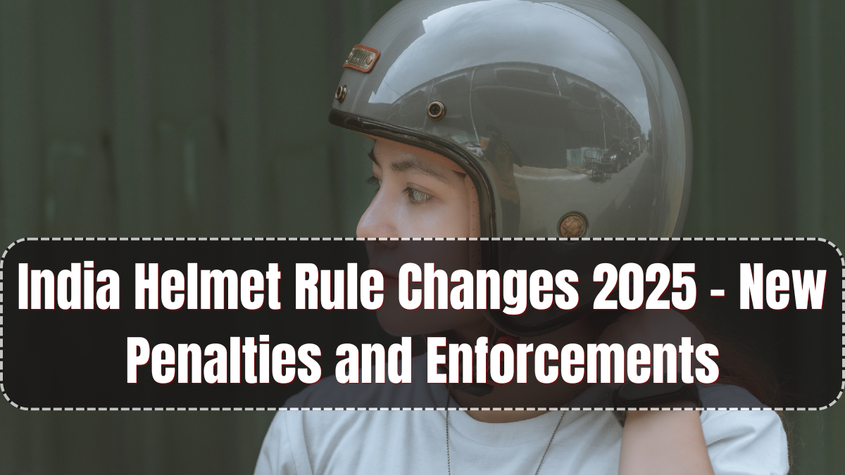 India Helmet Rule Changes 2025 – New Penalties and Enforcements