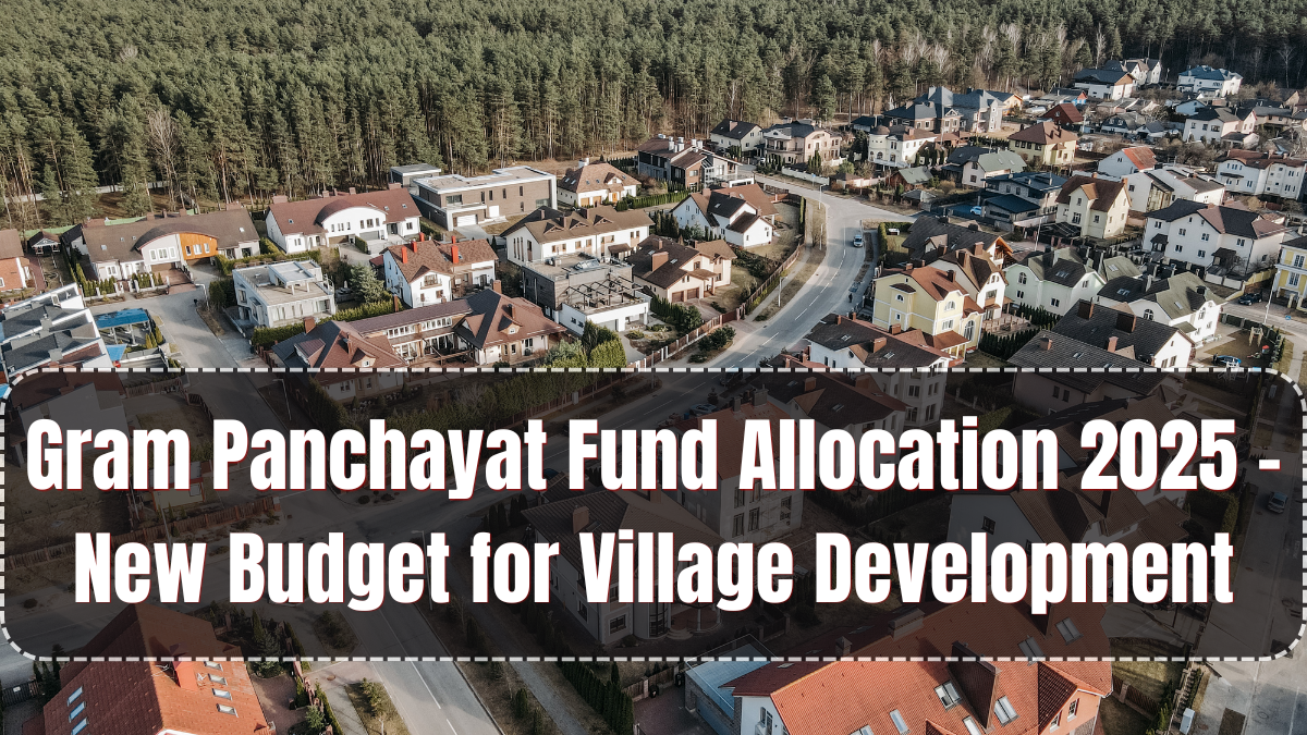 Gram Panchayat Fund Allocation 2025 – New Budget for Village Development
