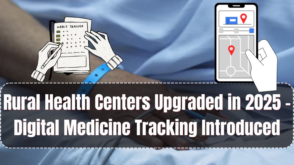 Rural Health Centers Upgraded in 2025 – Digital Medicine Tracking Introduced