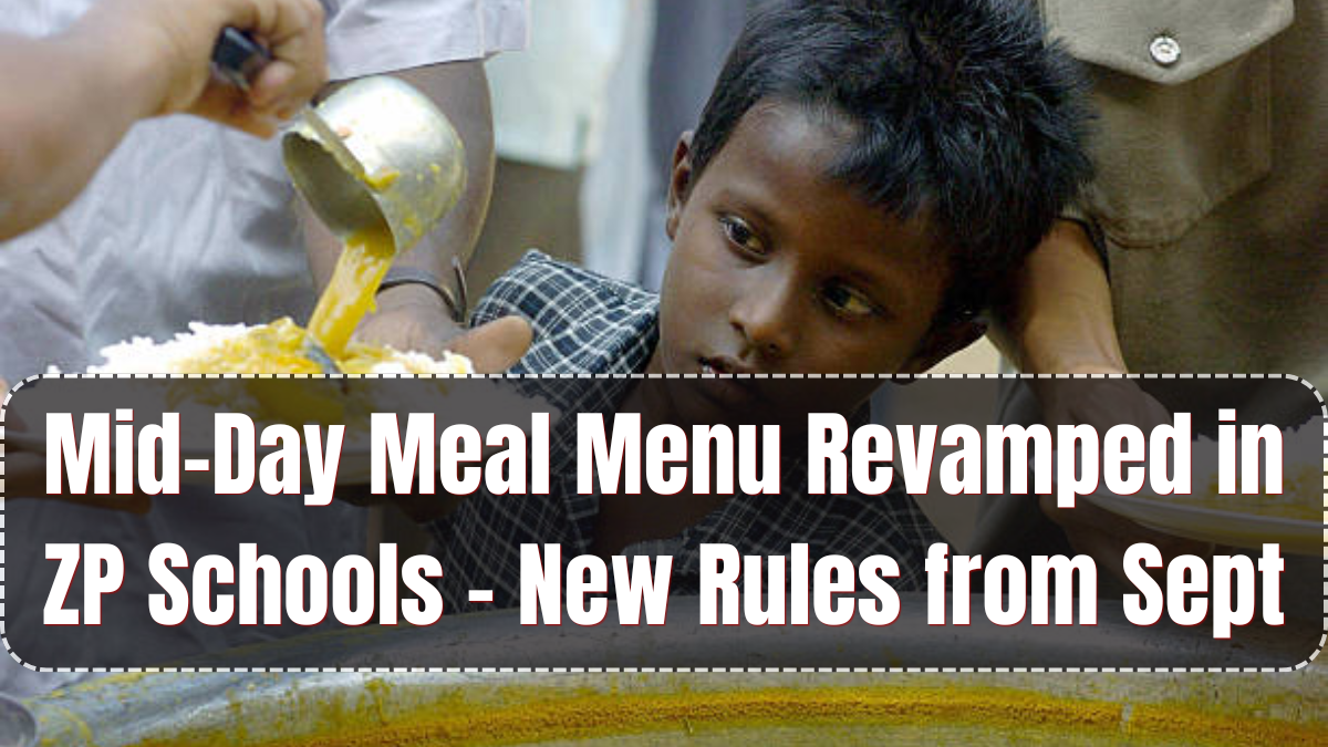 Mid-Day Meal Menu Revamped in ZP Schools – New Rules from Sept