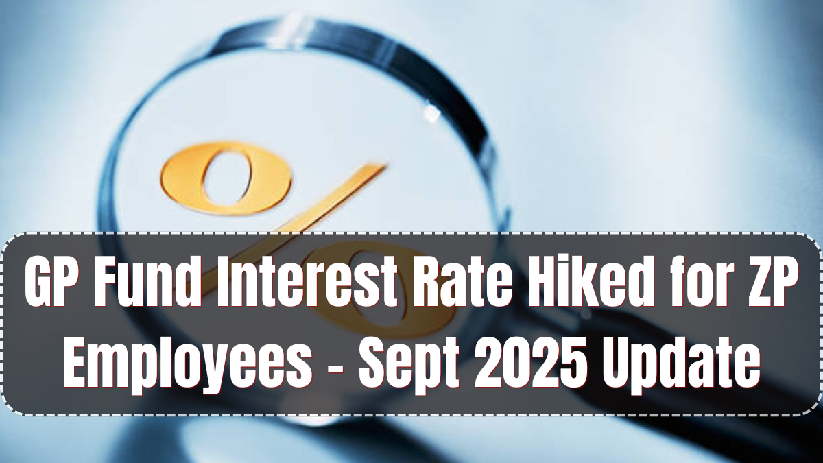 GP Fund Interest Rate Hiked for ZP Employees – Sept 2025 Update