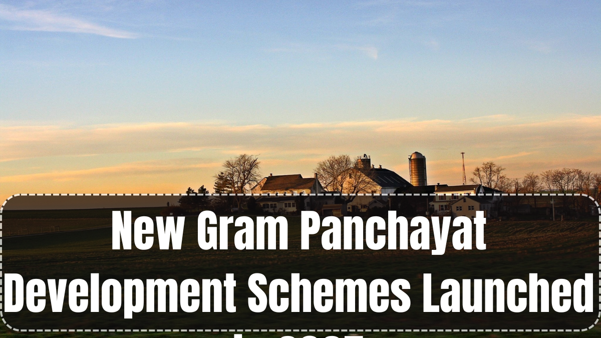 New Gram Panchayat Development Schemes Launched in 2025