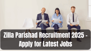 Zilla Parishad Recruitment 2025 – Apply for Latest Jobs