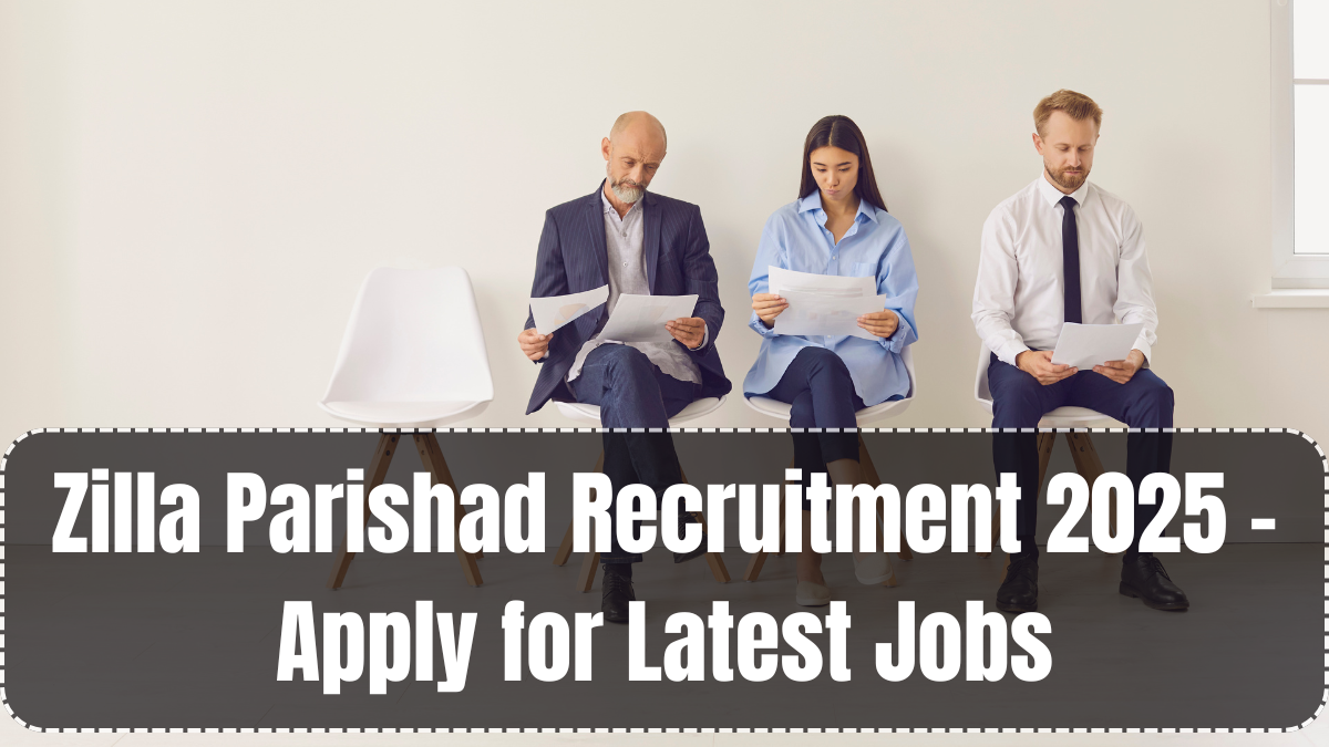 Zilla Parishad Recruitment 2025 – Apply for Latest Jobs