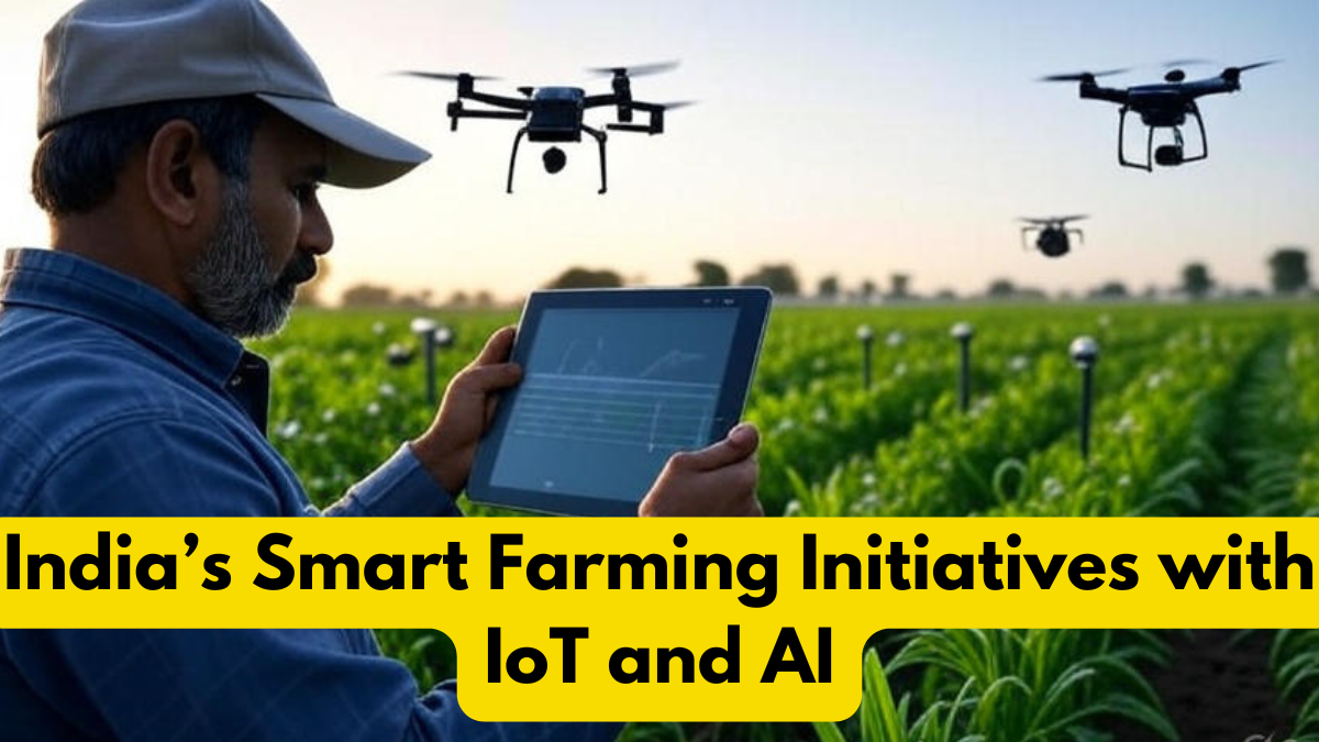 India’s Smart Farming Initiatives with IoT and AI