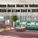 Budget Home Decor Ideas for Indian Homes: Style on a Low Cost in 2025