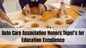 Auto Care Association Honors Topel’s for Education Excellence