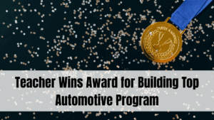 Teacher Wins Award for Building Top Automotive Program