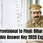 From Provisional to Final: Bihar Police Constable Answer Key 2025 Explained