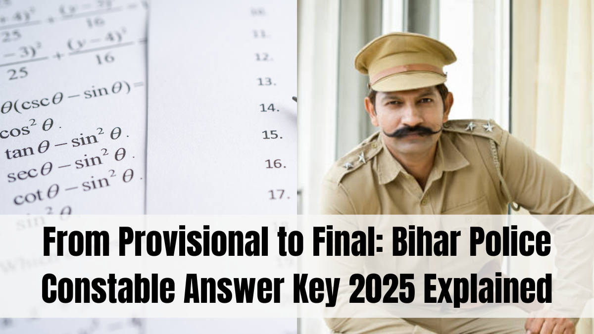 From Provisional to Final: Bihar Police Constable Answer Key 2025 Explained