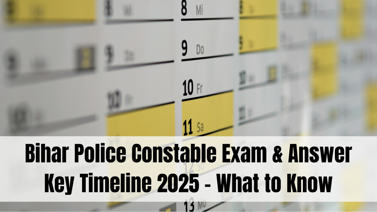 Bihar Police Constable Exam & Answer Key Timeline 2025 – What to Know