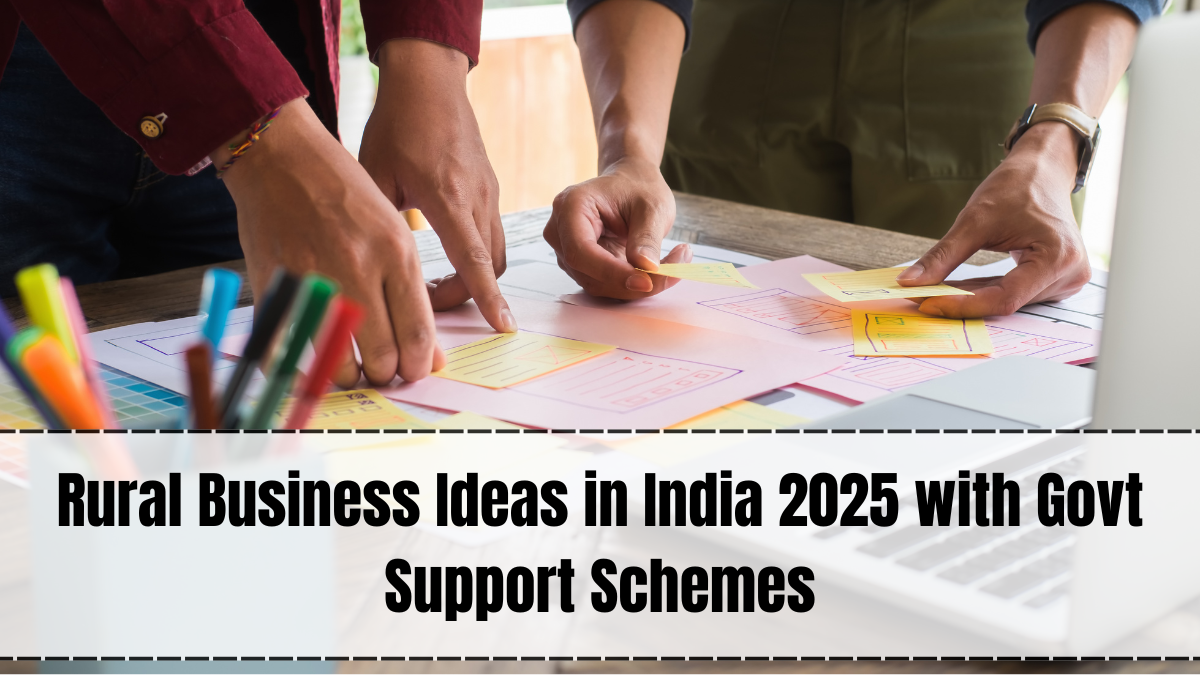 Rural Business Ideas in India 2025 with Govt Support Schemes
