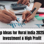 Startup Ideas for Rural India 2025 – Low Investment & High Profit