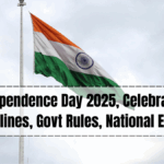 Independence Day 2025, Celebration Guidelines, Govt Rules, National Events