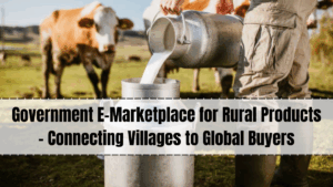 Government E-Marketplace for Rural Products – Connecting Villages to Global Buyers