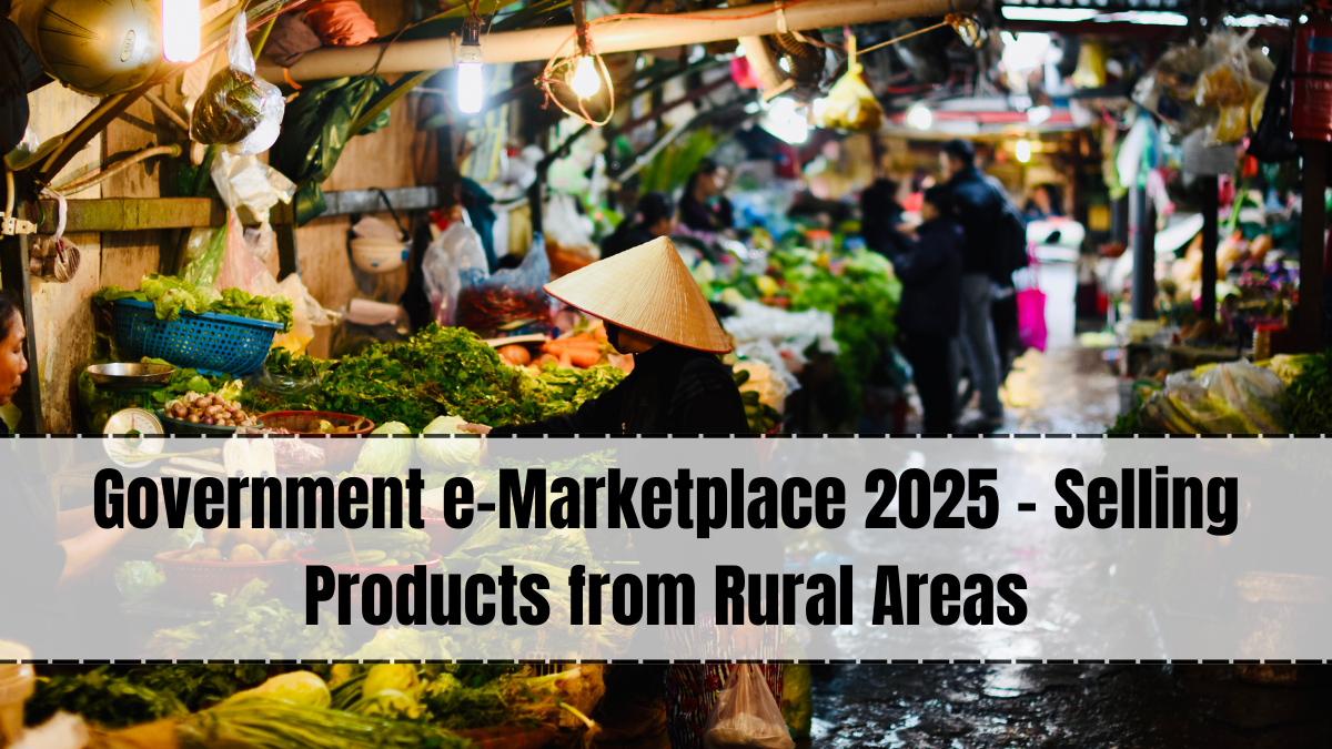 Government e-Marketplace 2025 – Selling Products from Rural Areas