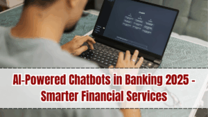 AI-Powered Chatbots in Banking 2025 – Smarter Financial Services