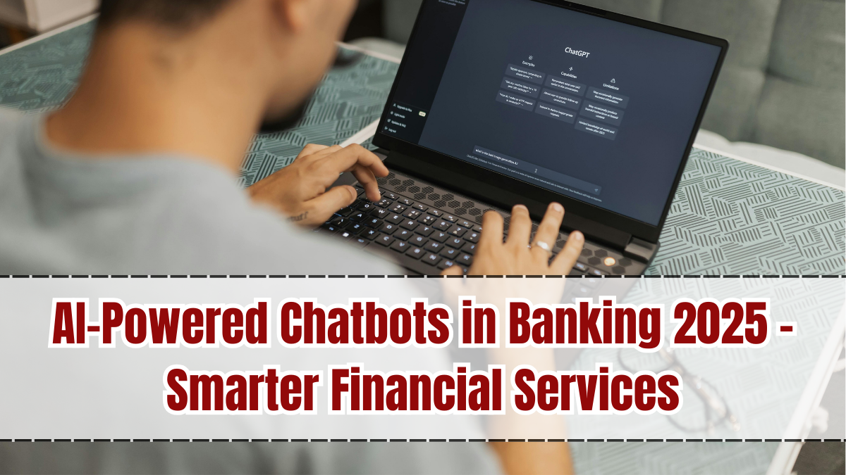 AI-Powered Chatbots in Banking 2025 – Smarter Financial Services
