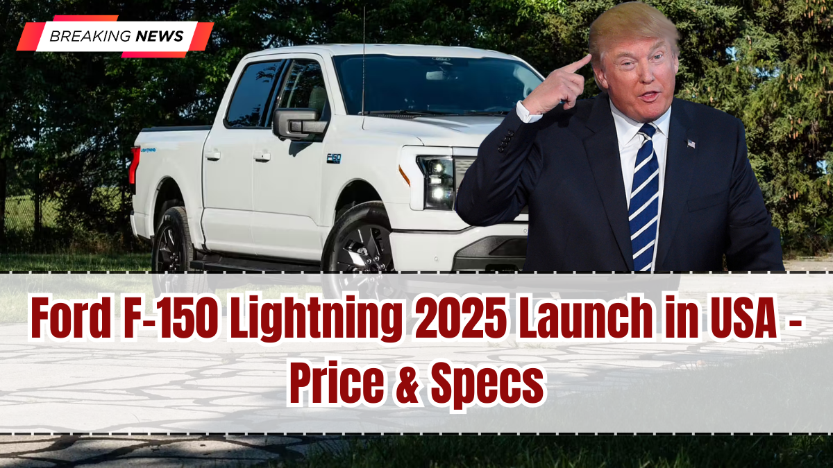 Ford F-150 Lightning 2025 Launch in USA – Price & Specs