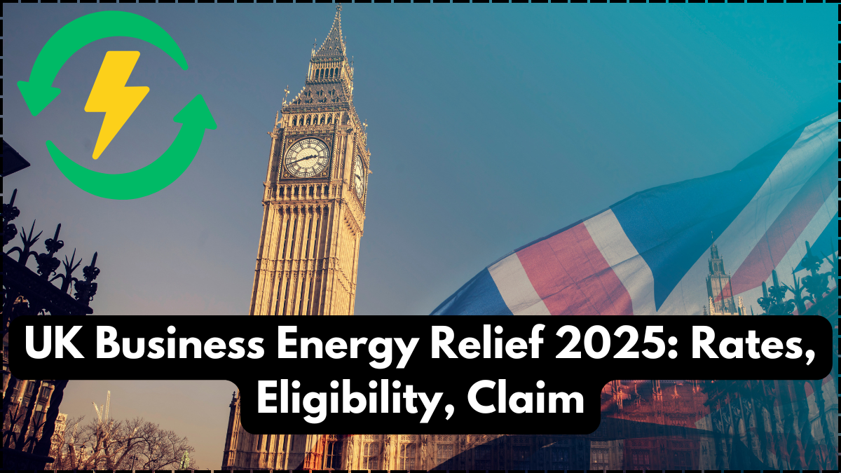UK Business Energy Relief 2025: Rates, Eligibility, Claim