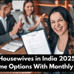 Jobs for Housewives in India 2025 – Work-from-Home Options With Monthly Earnings