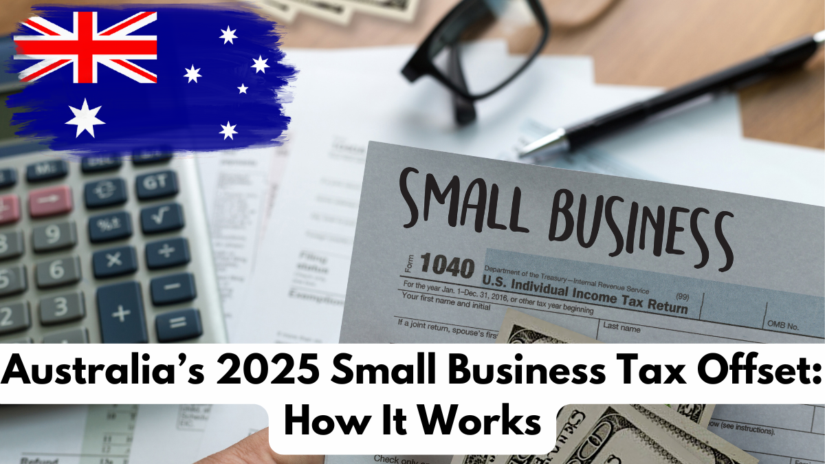 Australia’s 2025 Small Business Tax Offset: How It Works
